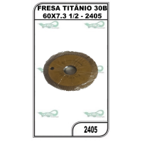 FRESA TITÂNIO 30B 60X7.3 1/2 - 2405